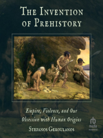 The_Invention_of_Prehistory